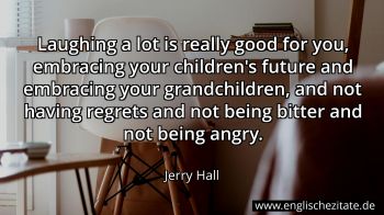 Englisches Zitat von Jerry Hall als Bild