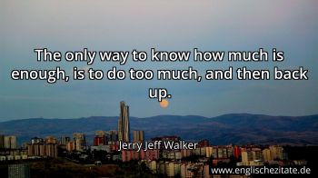 Englisches Zitat von Jerry Jeff Walker als Bild