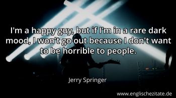 Englisches Zitat von Jerry Springer als Bild