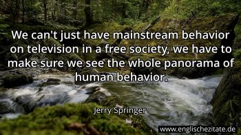 Englisches Zitat von Jerry Springer als Bild