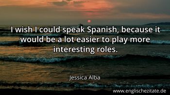 Englisches Zitat von Jessica Alba als Bild
