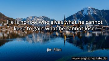 Englisches Zitat von Jim Elliot als Bild