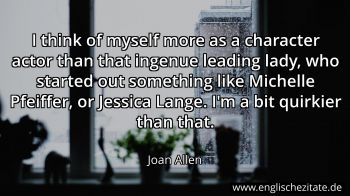 Englisches Zitat von Joan Allen als Bild