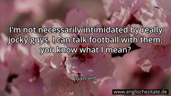 Englisches Zitat von Joan Jett als Bild