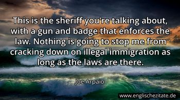 Englisches Zitat von Joe Arpaio als Bild