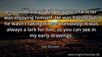 Englisches Zitat von Joe Shuster als Bild