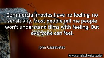 Englisches Zitat von John Cassavetes als Bild