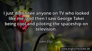 Englisches Zitat von John Cho als Bild