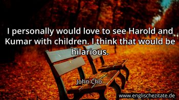 Englisches Zitat von John Cho als Bild