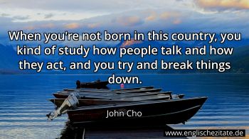 Englisches Zitat von John Cho als Bild