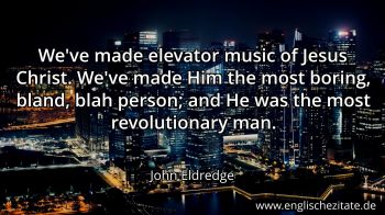 Englisches Zitat von John Eldredge als Bild