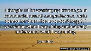 Englisches Zitat von John Fahey als Bild