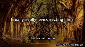 Englisches Zitat von John Frankenheimer als Bild