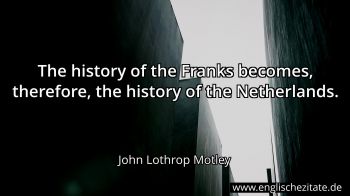 Englisches Zitat von John Lothrop Motley als Bild