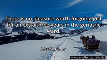 Englisches Zitat von John Mortimer als Bild