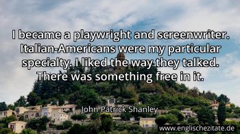 Englisches Zitat von John Patrick Shanley als Bild