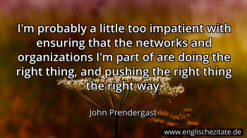 Englisches Zitat von John Prendergast als Bild