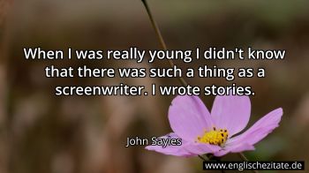 Englisches Zitat von John Sayles als Bild