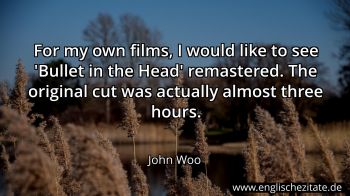 Englisches Zitat von John Woo als Bild