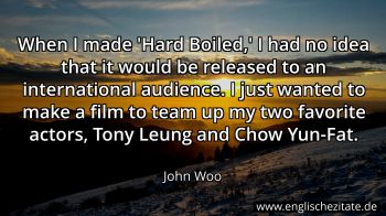 Englisches Zitat von John Woo als Bild