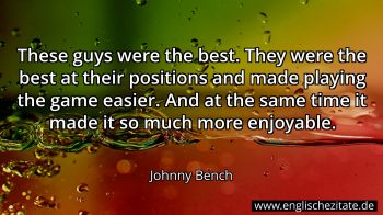 Englisches Zitat von Johnny Bench als Bild