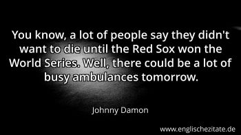 Englisches Zitat von Johnny Damon als Bild