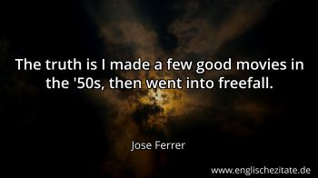 Englisches Zitat von Jose Ferrer als Bild