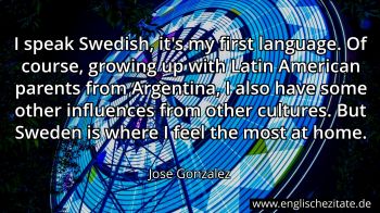 Englisches Zitat von Jose Gonzalez als Bild