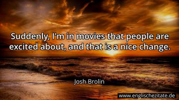 Englisches Zitat von Josh Brolin als Bild