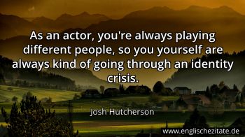 Englisches Zitat von Josh Hutcherson als Bild