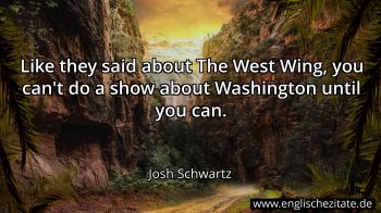 Englisches Zitat von Josh Schwartz als Bild