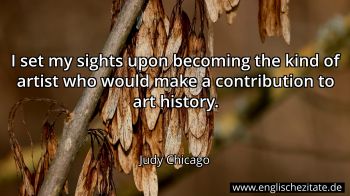 Englisches Zitat von Judy Chicago als Bild