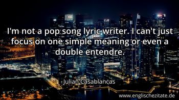 Englisches Zitat von Julian Casablancas als Bild