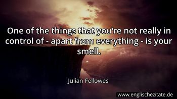 Englisches Zitat von Julian Fellowes als Bild