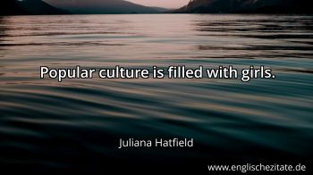 Englisches Zitat von Juliana Hatfield als Bild