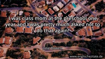 Englisches Zitat von Julie Bowen als Bild