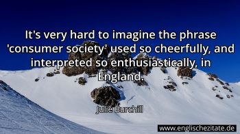 Englisches Zitat von Julie Burchill als Bild