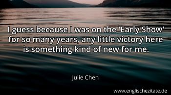 Englisches Zitat von Julie Chen als Bild