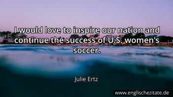 Englisches Zitat von Julie Ertz als Bild