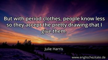 Englisches Zitat von Julie Harris als Bild