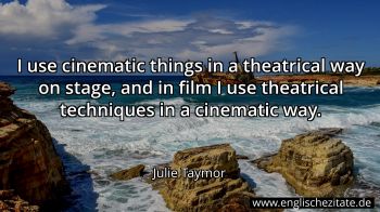 Englisches Zitat von Julie Taymor als Bild