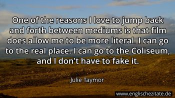 Englisches Zitat von Julie Taymor als Bild