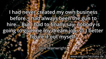 Englisches Zitat von Julie Wainwright als Bild