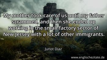 Englisches Zitat von Junot Diaz als Bild