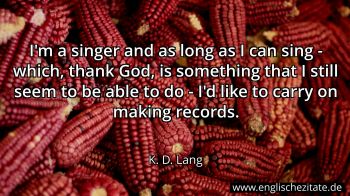 Englisches Zitat von K. D. Lang als Bild