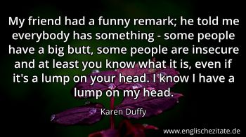 Englisches Zitat von Karen Duffy als Bild