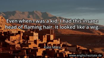 Englisches Zitat von Kate Mara als Bild