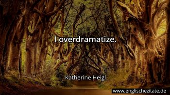 Englisches Zitat von Katherine Heigl als Bild