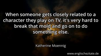 Englisches Zitat von Katherine Moennig als Bild