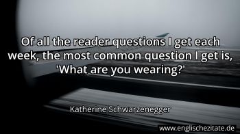 Englisches Zitat von Katherine Schwarzenegger als Bild